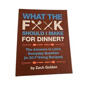 What the fxxk should I make for dinner by Zach Golden by running press isbn 9780